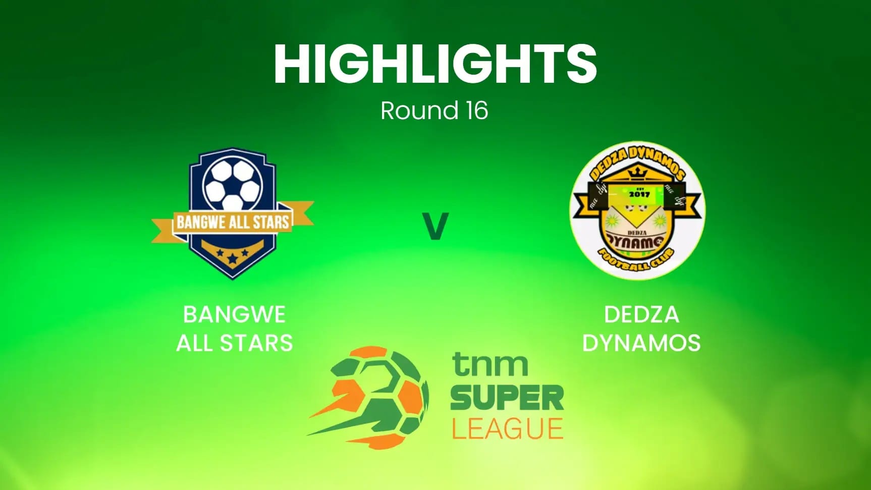 Bangwe All Stars - Dedza Dynamos | TNM Super League | Malawi | Highlights