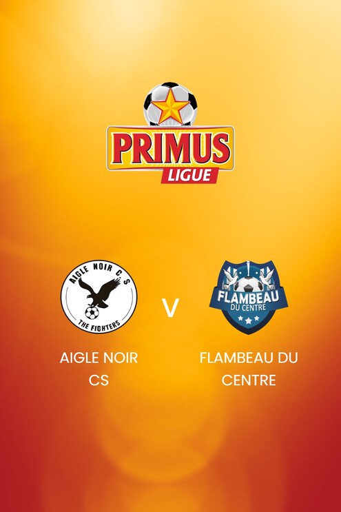 Aigle Noir CS - Flambeau du Centre | Primus League Burundi 2024/25| Match completo