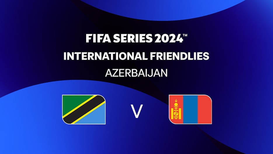 Tanzanie - Mongolie | FIFA Series 2024 Azerbaïdjan™ | Match Complet