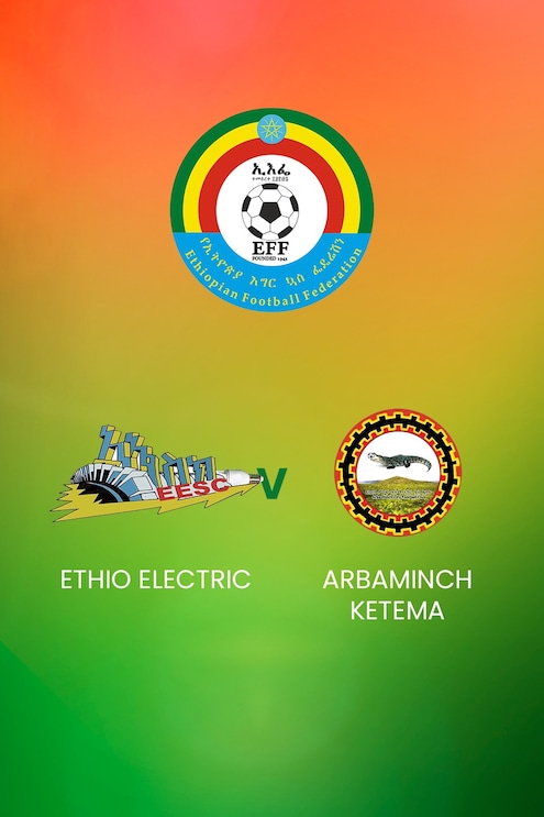 Ethio Electric - Arbaminch Ketema | Ethiopian Higher League | Match completo