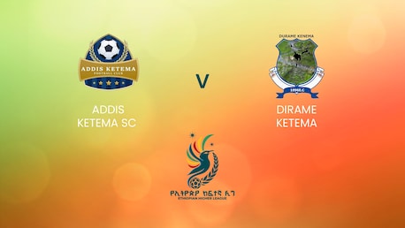 Addis Ketema SC v Dirame Ketema | Ethiopian Higher League 2024/2025 | Full Match Replay