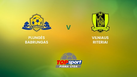 Plungės Babrungas - Vilniaus Riteriai | TOPsport Pirma lyga | Match completo