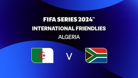 Argélia x África do Sul | Série FIFA 2024 Argélia™ | Jogo Completo