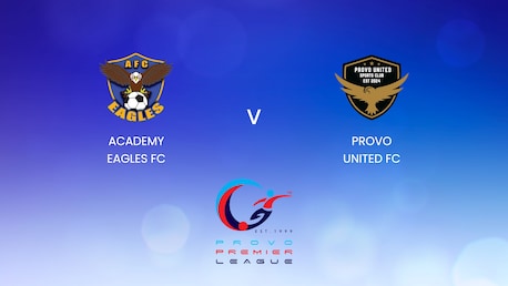 Academy Eagles FC - Provo United FC | Provo Premier League 2024-25 | Spiel in voller Länge