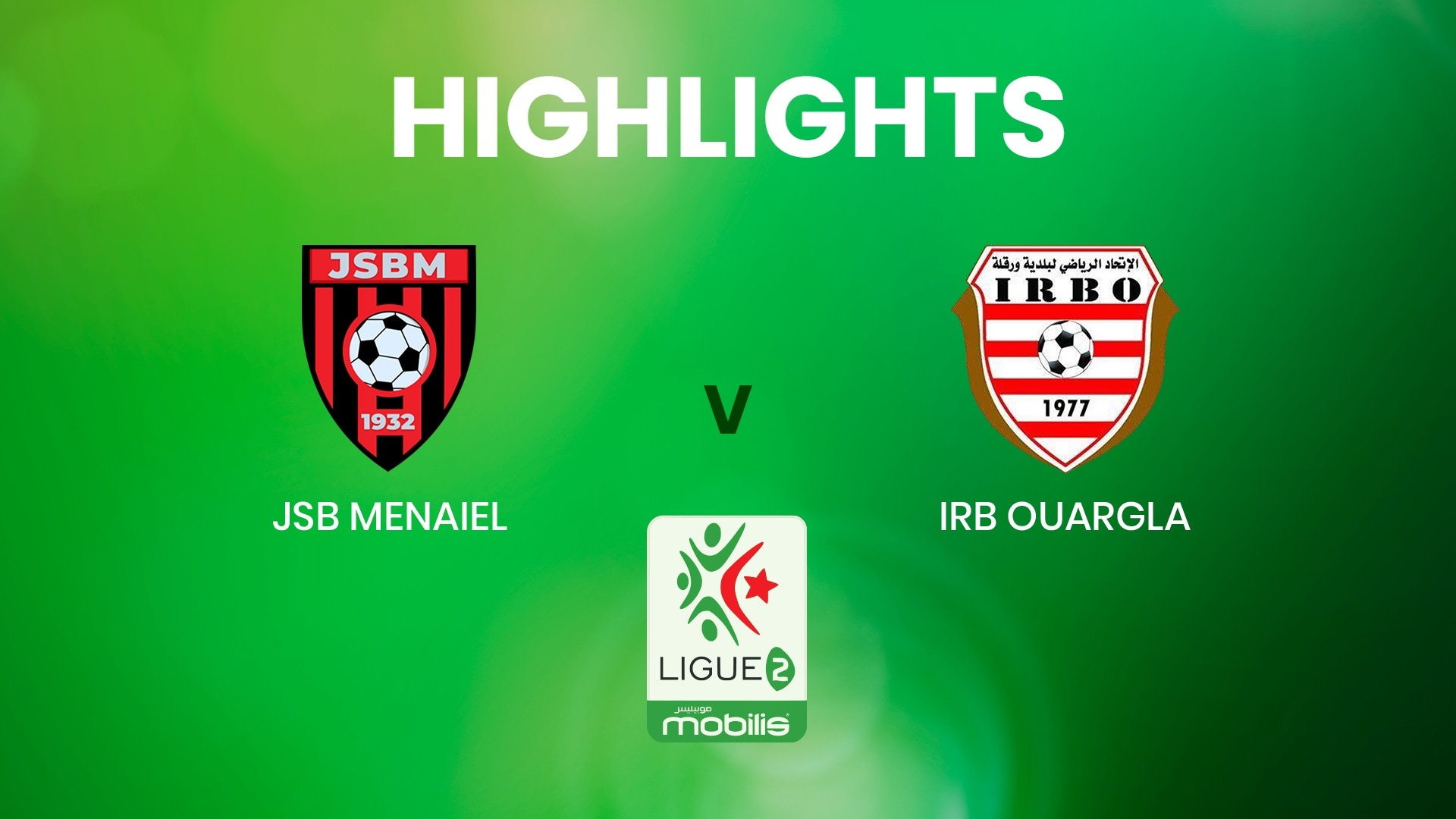 JSB Menaiel - IRB Ouargla | Ligue 2 | Algeria | Highlights