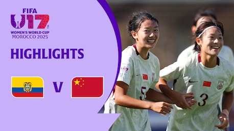 Ecuador vs RP China | Grupo C | Copa Mundial Femenina Sub-17 de la FIFA Marruecos 2025™ | Highlights