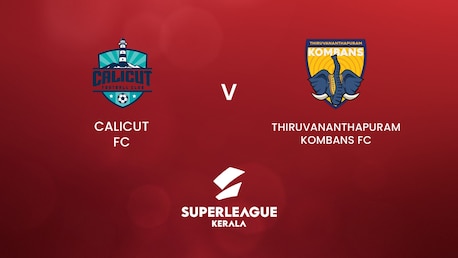 Calicut FC - Thiruvananthapuram Kombans FC | Demi-finales | Super League Kerala | Match complet