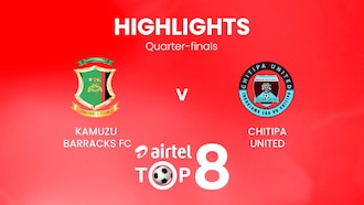 Kamuzu Barracks - Chitipa United | Quarti di finale | Airtel Top 8 2024 | Malawi | Highlights