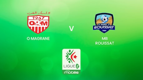 O Magrane vs MB Rouissat | Ligue 2 2024/25 | Argelia | Partido Completo