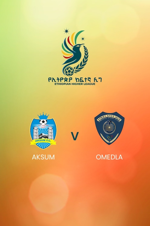 Aksum - Omedla | Ethiopian Higher League 2024/2025 | Match complet