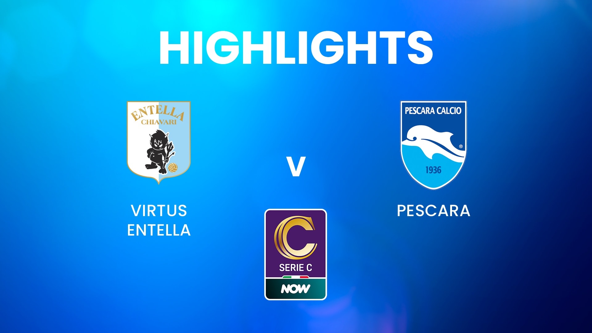 Virtus Entella vs Pescara | Serie C NOW | Highlights