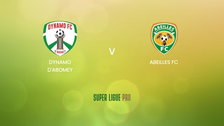 Dynamo d'Abomey - Abeilles FC | Super Ligue Pro 2024/25 | Match completo