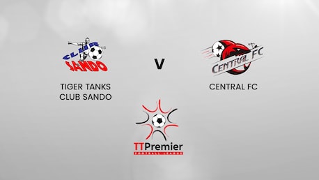 Tiger Tanks Club Sando - Central FC | TT Premier Football League | Match Complet	