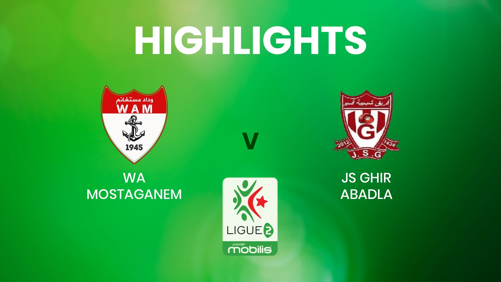WA Mostaganem x JS Ghir Abadla | Ligue 2 | Argélia | Melhores momentos