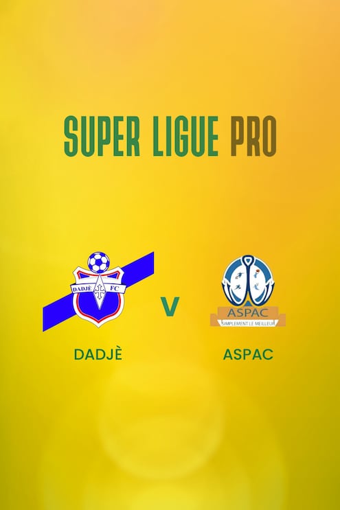 Dadjé x ASPAC | Super Ligue Pro | Benin | Jogo completo
