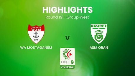 WA Mostaganem - ASM Oran | Ligue 2 | Algeria | Highlights