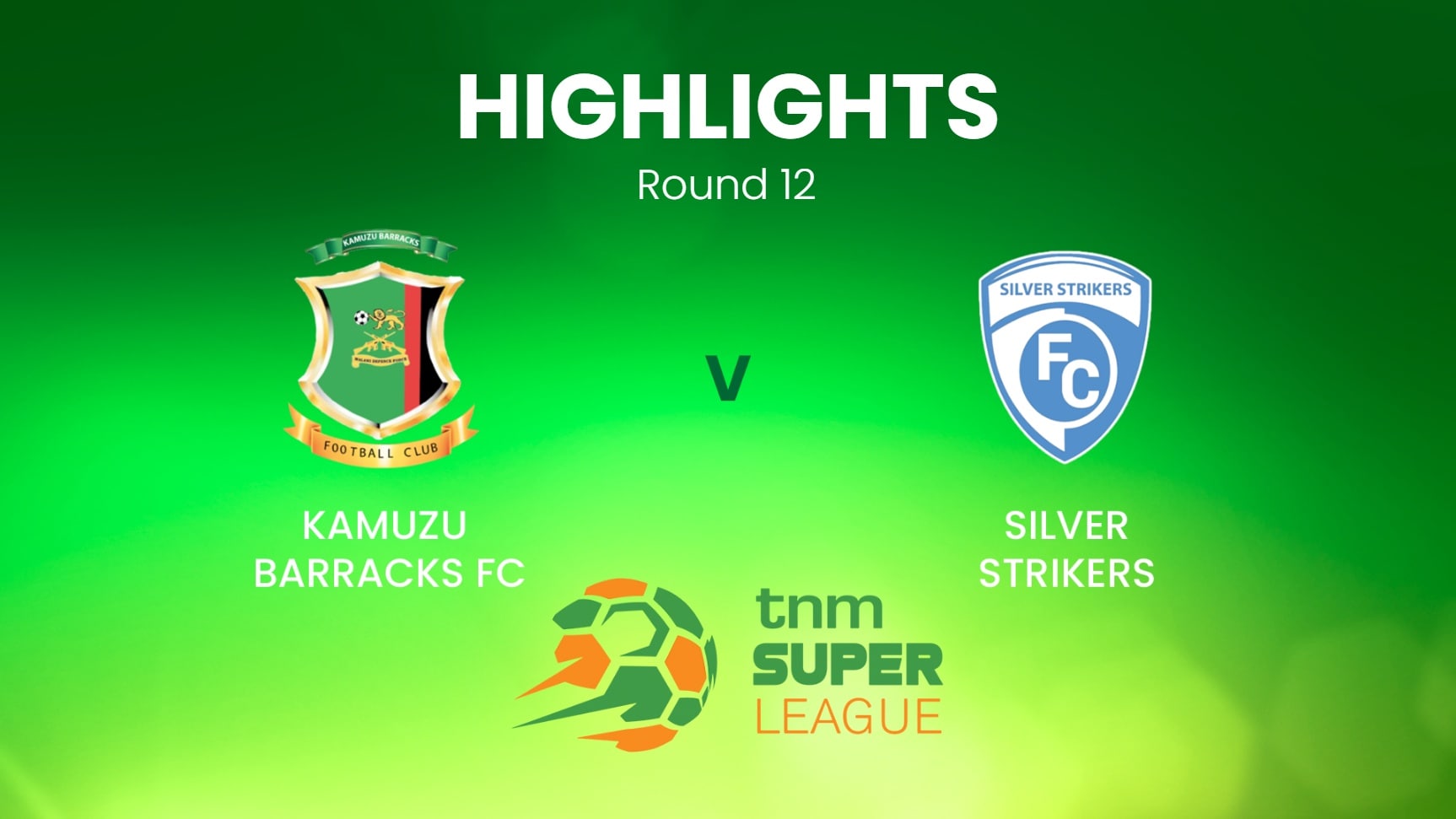 Kamuzu Barracks - Silver Strikers | TNM Super League | Malawi | Highlights