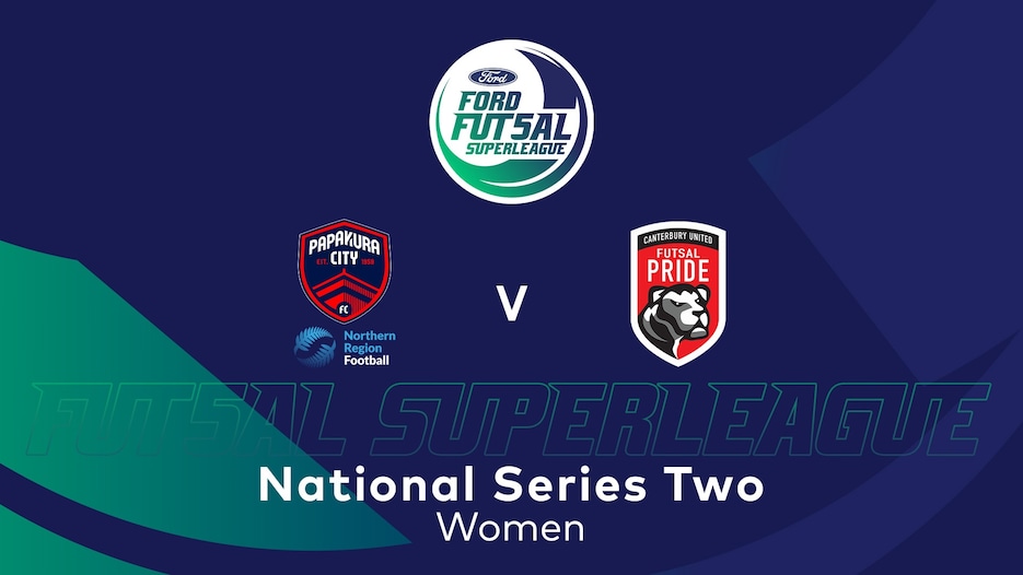 Papakura City x NRF - Canterbury United Pride | Ford Futsal SuperLigue 2025 (Féminine) | Match complet