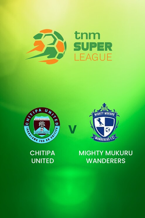 Chitipa United - Mighty Mukuru Wanderers | TNM Super League | Malawi | Match complet
