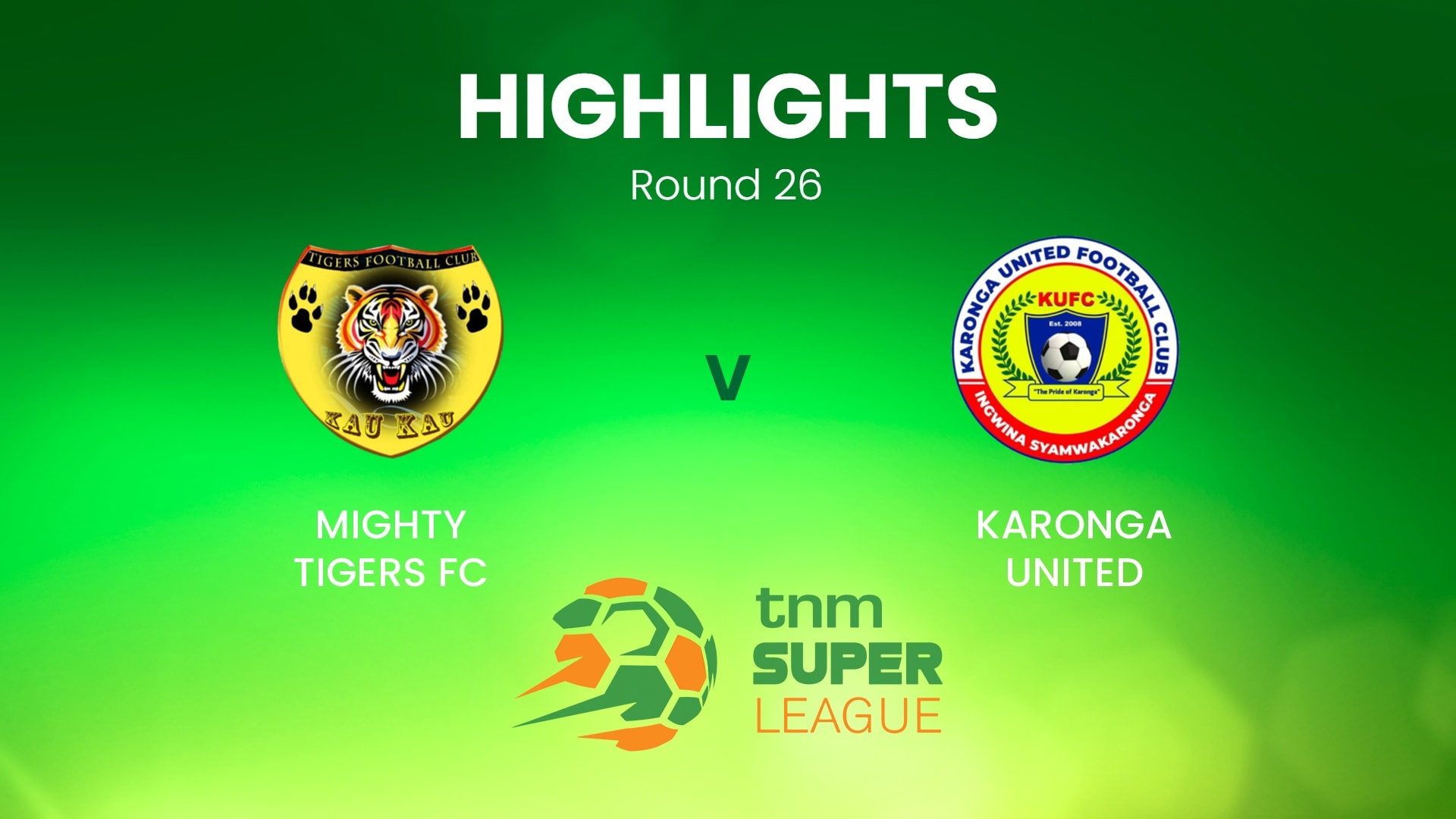 Mighty Tigers v Karonga United | TNM Super League | Malawi | Highlights