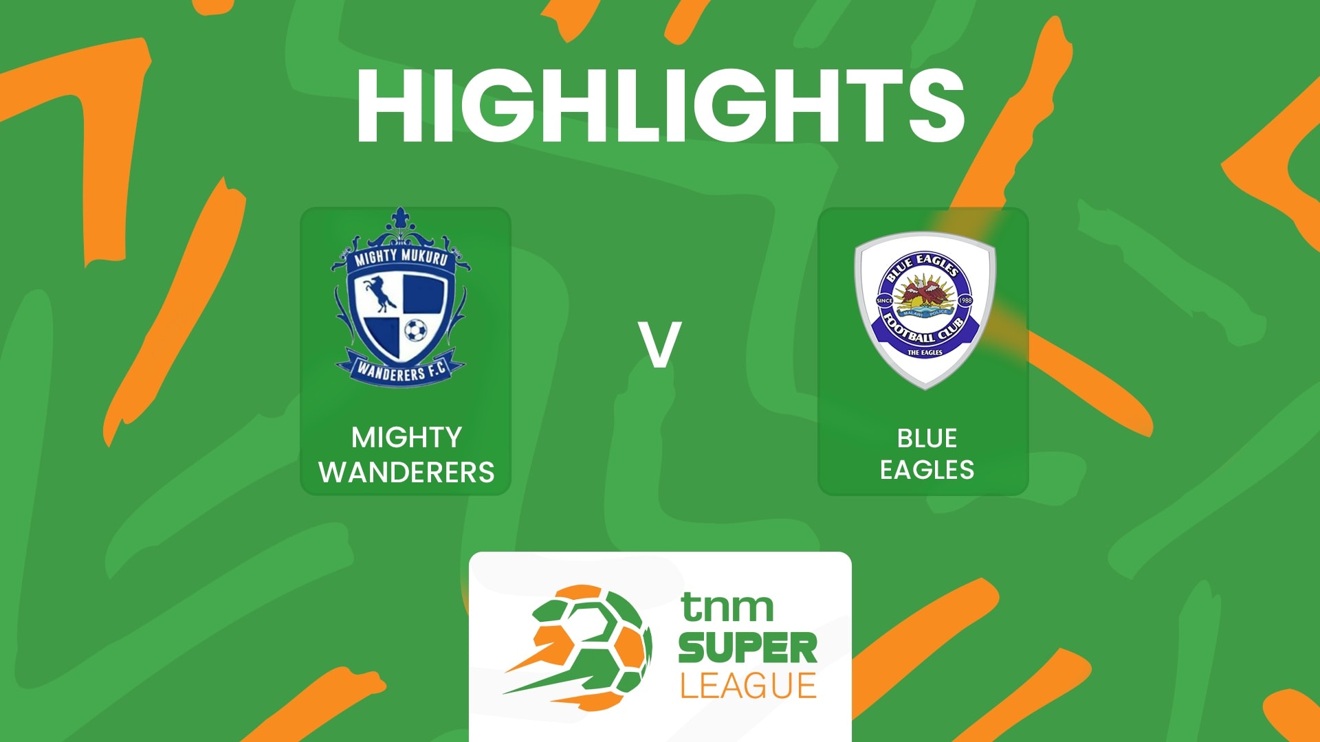 Mighty Wanderers v Blue Eagles | TNM Super League 2025 | Highlights