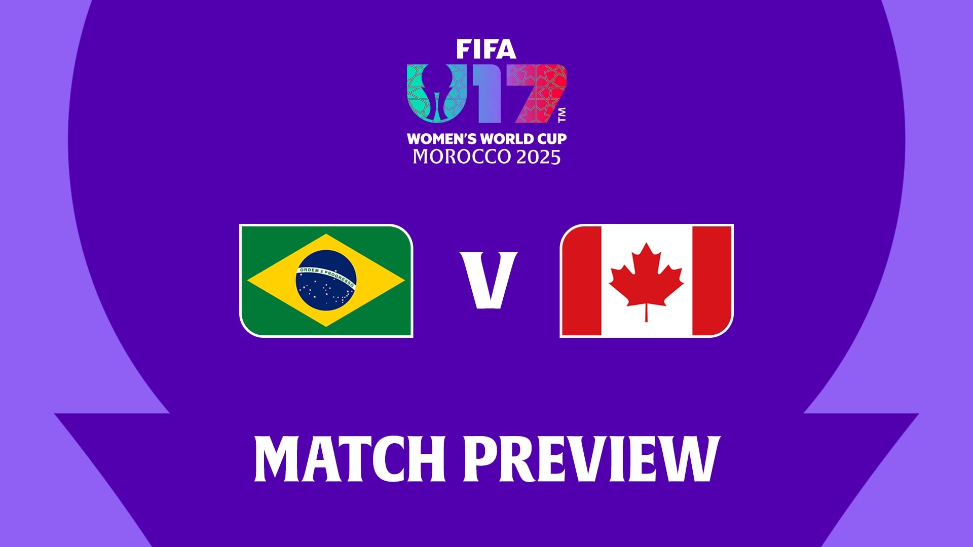 Brasilien - Kanada | Viertelfinale | FIFA U-17-Frauen-Weltmeisterschaft Marokko 2025™ | Vorschau
