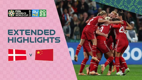 Danemark - RP Chine | Groupe D | Coupe du Monde Féminine de la FIFA, Australie & Nouvelle-Zélande 2023™ | Résumé vidéo complet