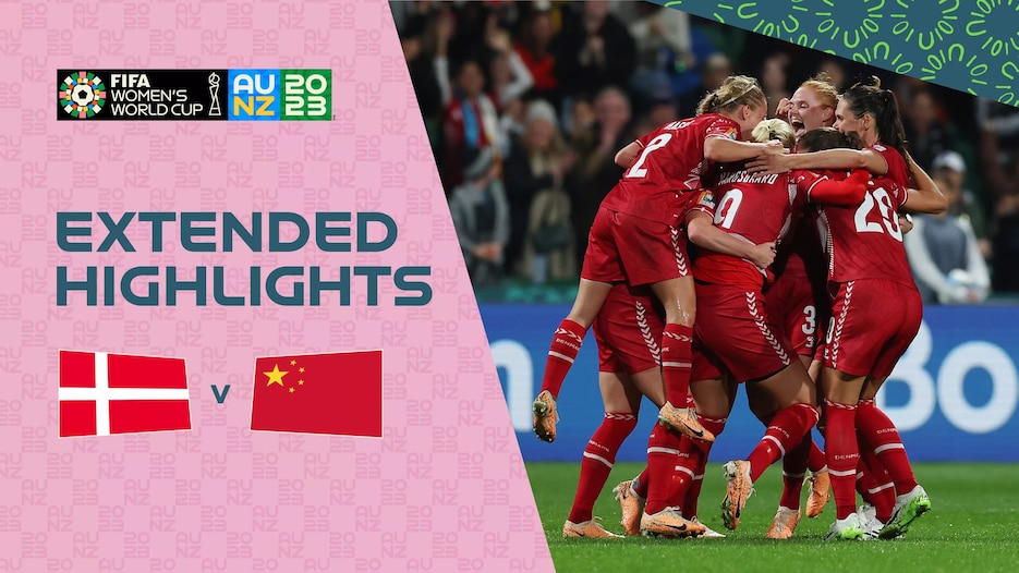 Danemark - RP Chine | Groupe D | Coupe du Monde Féminine de la FIFA, Australie & Nouvelle-Zélande 2023™ | Résumé vidéo complet