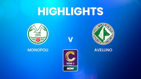 Monopoli vs Avellino | Serie C NOW | Highlights