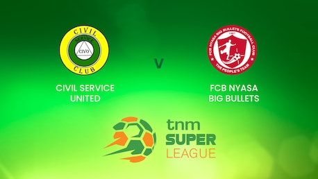 Civil Service United - FCB Nyasa Big Bullets | TNM Super League | Malawi