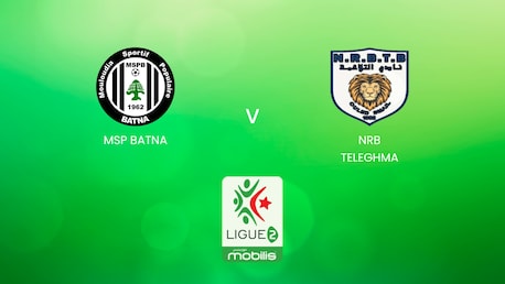 MSP Batna - NRB Teleghma | Ligue 2 2024/25 | Algerie | Match complet