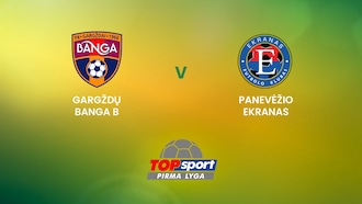 Gargždų Banga B v Panevėžio Ekranas | TOPsport Pirma lyga | Full Match Replay