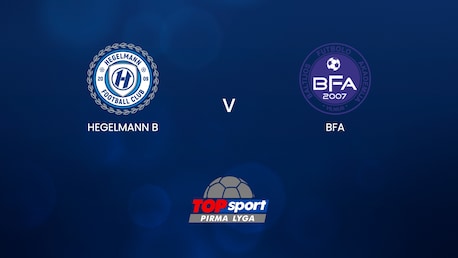 Hegelmann B v BFA | Pirma Lyga 2025 | Full Match Replay