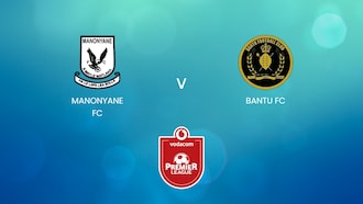 Manonyane FC vs Bantu FC