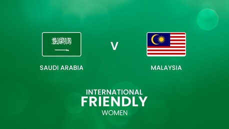Saudiarabien - Malaysia | Frauen-Freundschaftsspiel International | Spiel in voller Länge