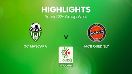 GC Mascara - MCB Oued Sly | Ligue 2 | Algeria | Highlights