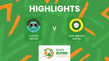 Chitipa United v Civil Service United | TNM Super League 2025 | Highlights