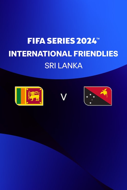 Sri Lanka - Papouasie-Nouvelle-Guinée | FIFA Series 2024 Sri Lanka™ | Match complet