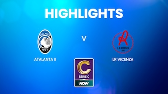 Atalanta II x LR Vicenza | Serie C NOW | Melhores momentos