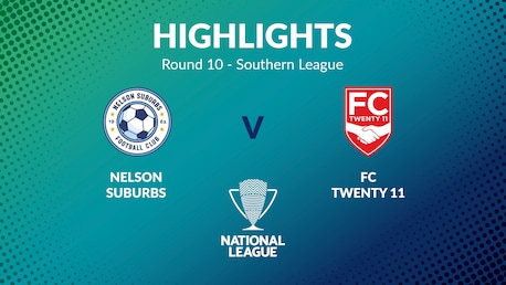 Nelson Suburbs vs FC Veintiuno 11 | Jornada 10 | Southern League | Men's National League Regional Phase | Highlights
