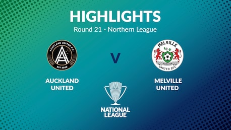 Auckland United FC x Melville United | Rodada 21 | Northern League | Men's National League Regional Phase | Melhores momentos