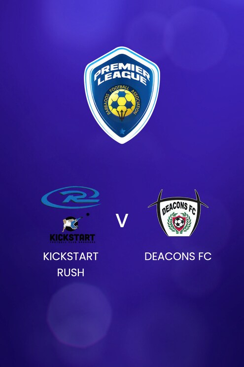 Kickstart Rush - Deacons FC | BFA Premier League 2025 | Match complet