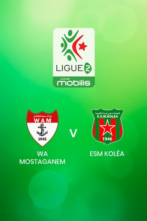 WA Mostaganem - ESM Koléa | Ligue 2 2024/25 | Algerie | Match Complet