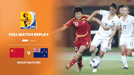China PR v New Zealand | Group D | FIFA Women's World Cup China 2007™ | Full Match Replay