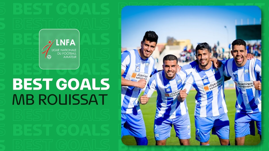 Melhores gols da temporada - MB Rouissat - Campeão da Divisão Oeste | Ligue 2 2024/2025