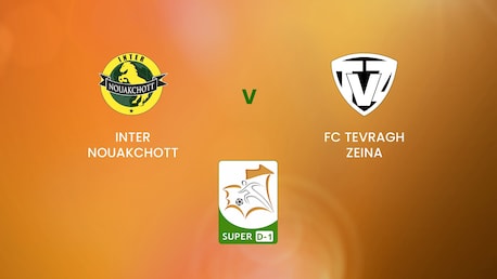 Inter Nouakchott - FC Tevragh Zeina | Super D-1 2024/25 | Mauritania | Match complet