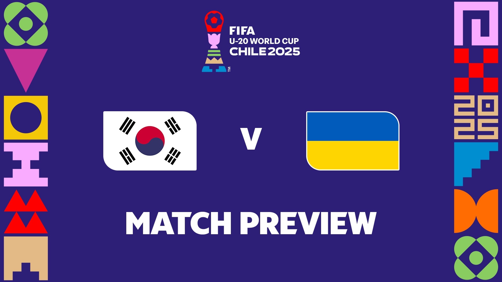 Korea Republic v Ukraine | Group B | FIFA U-20 World Cup Chile 2025™ | Match Preview