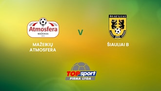 Mažeikių Atmosfera v FA Šiauliai B | TOPsport Pirma lyga| Full Match Replay