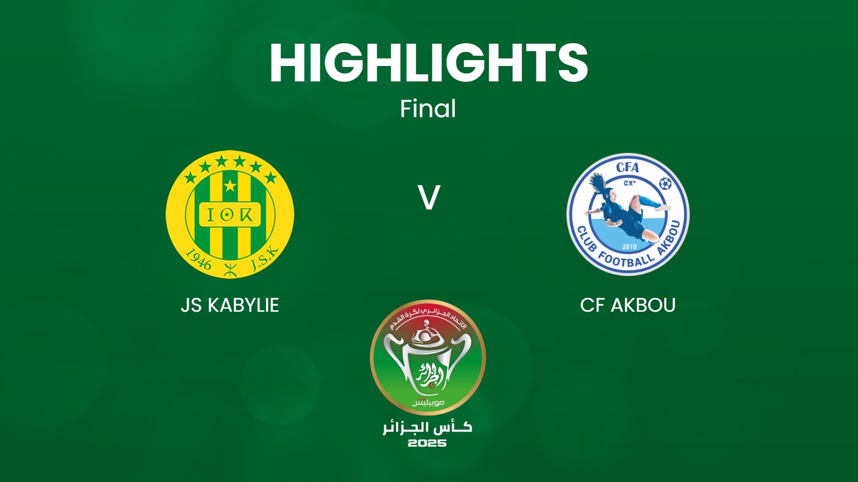 JS Kabylie v CF Akbou | Algerian Cup 2025 | Highlights
