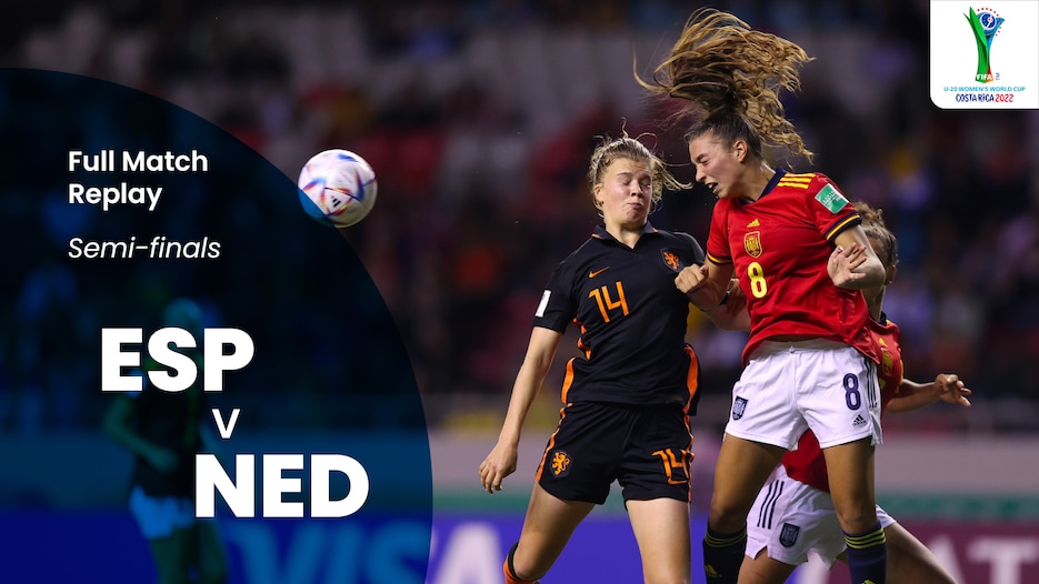 Spain v Netherlands | Semi-finals | FIFA U-20 Women's World Cup Costa Rica 2022™ | Full Match Replay